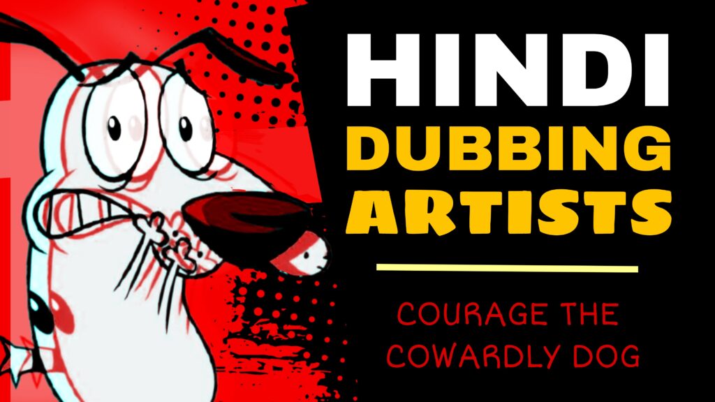 Hindi Voice Artists of Courage the cowardly Dog by animation vibes